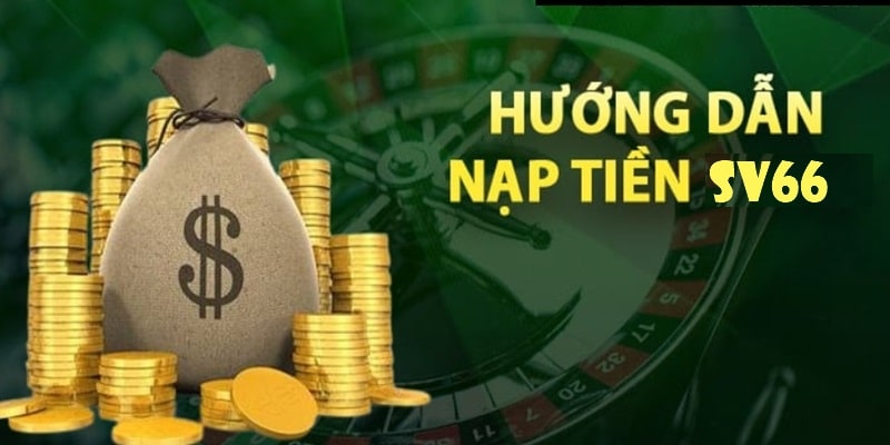 Thực hiện nạp tiền thưởng an toàn